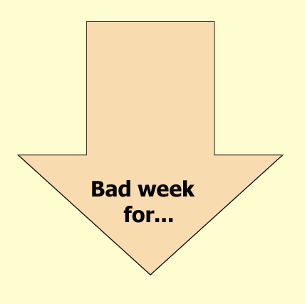 Bad week for...